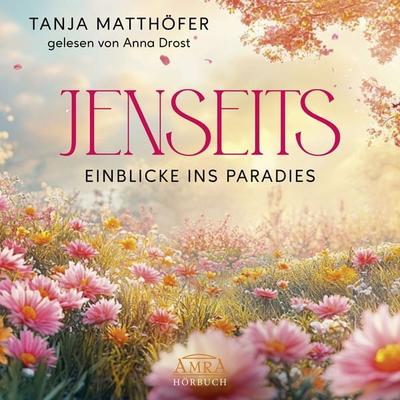 JENSEITS - EINBLICKE INS PARADIES - Tanja Matthöfer, Audio, 4069828886025