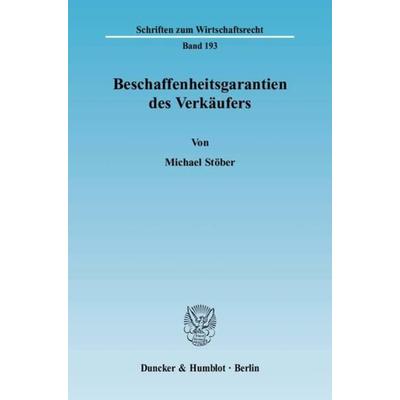 Beschaffenheitsgarantien des Verkäufers., Taschenbuch von Michael Stöber, Duncker & Humblot, 978-3-428-11878-6