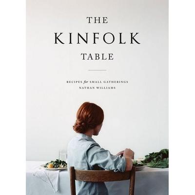 The Kinfolk Table, Gebundene Ausgabe von Nathan Williams, Workman Publishing