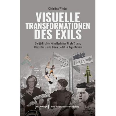 Visuelle Transformationen des Exils, Taschenbuch von Christina Wieder, Transcript, 978-3-8376-7679-2