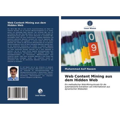 Web Content Mining aus dem Hidden Web, Taschenbuch von Muhammad Asif Naeem, Verlag Unser Wissen, 978-620-3-29799-7