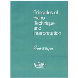 Principles of Piano Technique and Interpretation, Fachbücher von Kendall Taylor