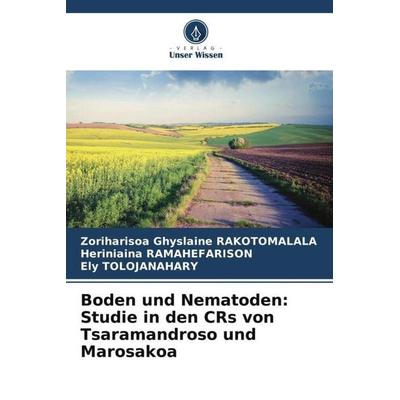 Boden und Nematoden: Studie in den CRs von Tsaramandroso und Marosakoa, Taschenbuch von Zoriharisoa Ghyslaine RAKOTOMALALA,Heriniaina