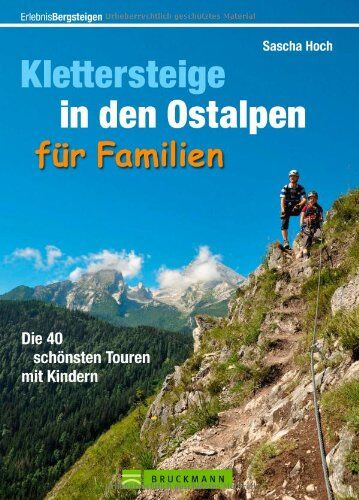 Sascha Hoch - Klettersteige in den Ostalpen für Familien: Die 40 schönsten Touren mit Kindern (Erlebnis Bergsteigen) - Preis vom 09.10.2026 07:28:09 h