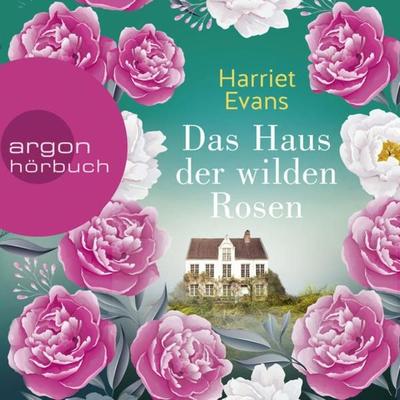 Das Haus der wilden Rosen - Harriet Evans, Audio, 9783732456796