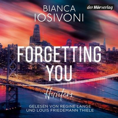 Hunters - Forgetting You - Bianca Iosivoni, Audio, 9783844556100
