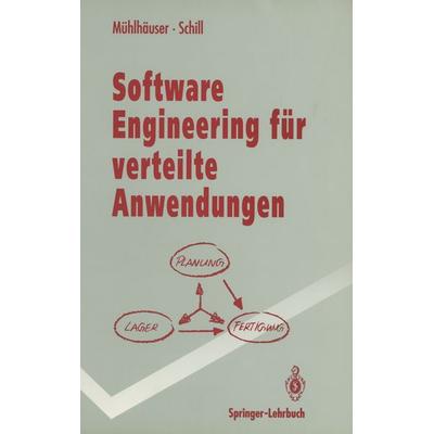 Software Engineering für verteilte Anwendungen, Taschenbuch von Max Mühlhäuser,Alexander Schill, Springer Berlin, 978-3-540-55412-7