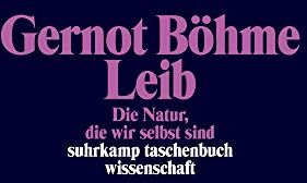 Gernot Böhme - Leib: Die Natur, die wir selbst sind (suhrkamp taschenbuch wissenschaft) - Preis vom 11.10.2026 15:43:13 h