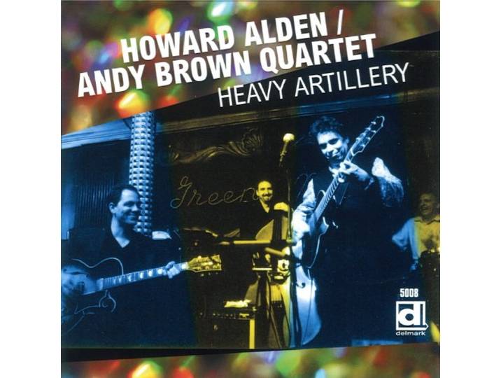 Howard & Andy Brown Quartet Alden - Heavy Artillery