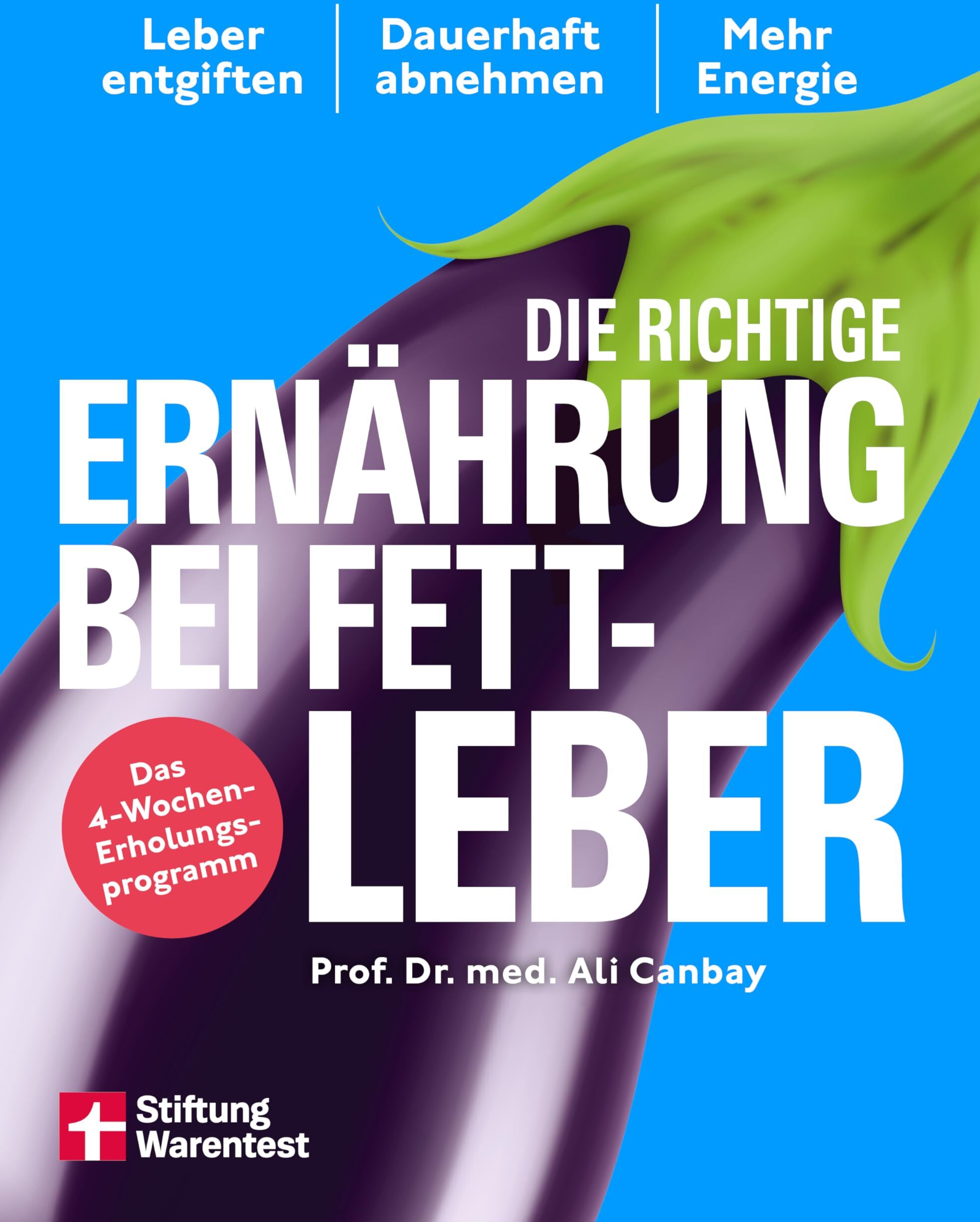 Canbay, Prof. Dr. med. Ali - Die richtige Ernährung bei Fettleber - mit Rezepten & Tipps für den Alltag: Leber entgiften, dauerhaft abnehmen, mehr Energie Mit Einkaufsratgeber & Rezepten - Das 4-Wochen-Erholungsprogramm - Preis vom 06.10.2026 07:26:00 h