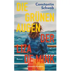 Die grünen Augen der Liza de Mink, Belletristik von Constantin Schwab