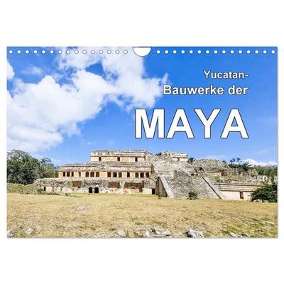 Yucatan-Bauwerke der MAYA (Wandkalender 2027 DIN A4 quer), CALVENDO Monatskalender
