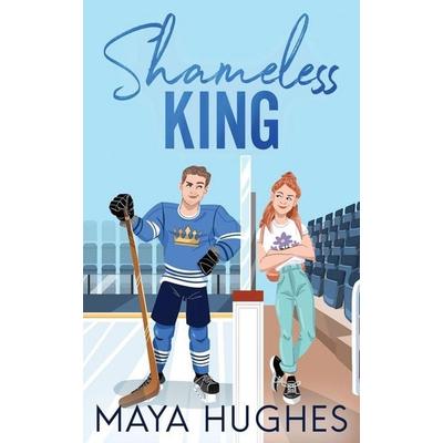 Shameless King, Taschenbuch von Maya Hughes, Some Kind of Wonderful Publishing LLC, 978-1-950117-31-4