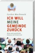 Gordon MacDonald - Ich will meine Gemeinde zurück! Wenn mein geistliches Zuhause mir fremd wird - Preis vom 17.10.2026 19:25:27 h