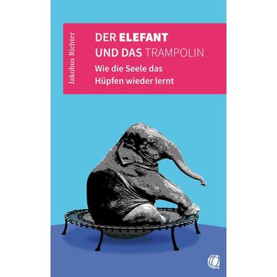 Der Elefant und das Trampolin, Taschenbuch von Jakobus Richter, GloryWorld-Medien, 978-3-95578-350-1