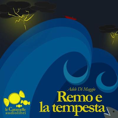 Remo e la Tempesta - Adele Di Maggio, Audio, 4250928370952