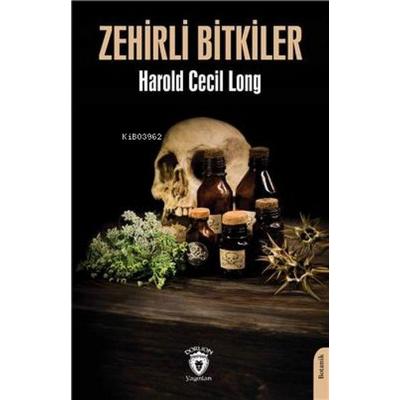 Zehirli Bitkiler, Taschenbuch von Harold Cecil Long, Dorlion Yayinevi