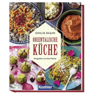 Orientalische Küche, Gebundene Ausgabe von Ghillie Basan, Koehler in Maximilian Verlag GmbH & Co. KG, 978-3-7822-1367-7