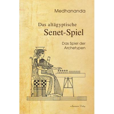 Das altägyptische Senet-Spiel, Gebundene Ausgabe von Medhananda, Aquamarin, 978-3-89427-905-9