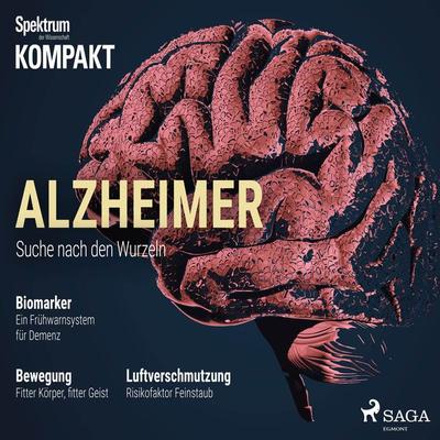 Spektrum Kompakt: Alzheimer - Suche nach den Wurzeln - Spektrum Kompakt, Audio, 9788726930078