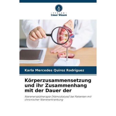 Quiroz Rodríguez, K: Körperzusammensetzung und ihr Zusammenh, Taschenbuch von Karla Mercedes Quiroz Rodríguez, Verlag Unser Wissen, 978-620-0-76731-8