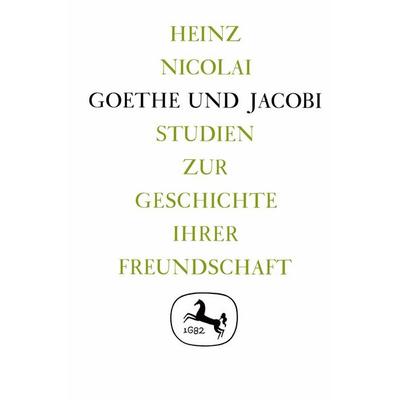 Goethe und Jacobi, Gebundene Ausgabe von Heinz Nicolai, J.B. Metzler, Part of Springer Nature - Springer-Verlag GmbH, 978-3-476-98759-4