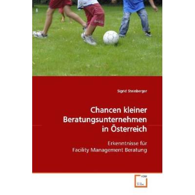 Steinberger, S: Chancen kleiner Beratungsunternehmen in Öste, Taschenbuch von Sigrid Steinberger, VDM, 978-3-639-12535-1