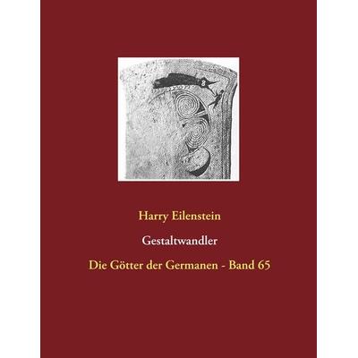 Gestaltwandler, Taschenbuch von Harry Eilenstein, BoD – Books on Demand, 978-3-7460-9076-4