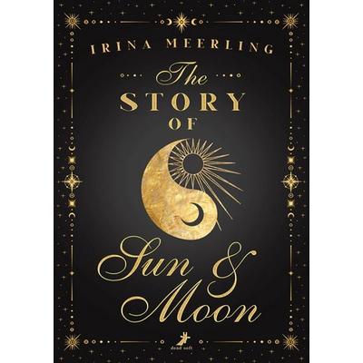 The Story of Sun and Moon, Taschenbuch von Irina Meerling, Dead soft verlag, 978-3-96089-774-3