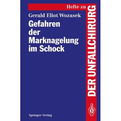 Gefahren der Marknagelung im Schock, Taschenbuch von Gerald E. Wozasek, Springer Berlin, 978-3-540-57512-2