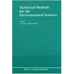 Statistical Methods for the Environmental Sciences, Fachbücher von A. H. El-Shaarawi, A, H El-Shaarawi