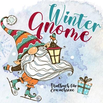 Winter Gnome Malbuch für Erwachsene, Taschenbuch von Musterstück Grafik, Epubli, 978-3-7549-2027-5