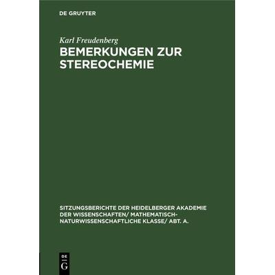Bemerkungen zur Stereochemie, Gebundene Ausgabe von Karl Freudenberg, De Gruyter, 978-3-11-119047-1