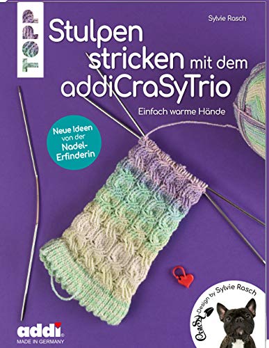 Sylvie Rasch - Stulpen stricken mit dem addiCraSyTrio (kreativ.kompakt.): Einfach warme Hände. Neue Ideen von der Nadel-Erfinderin - Preis vom 02.10.2026 23:42:20 h