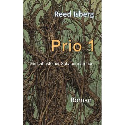 Prio 1, Taschenbuch von Reed Isberg, BoD – Books on Demand, 978-3-7562-0272-0