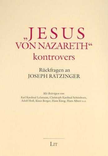 Karl Lehmann - Jesus von Nazareth kontrovers: Rückfragen an Joseph Ratzinger - Preis vom 09.10.2026 07:28:09 h