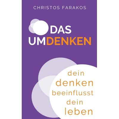 Das Umdenken, Taschenbuch von Christos Farakos, BoD – Books on Demand, 978-3-7519-5730-4