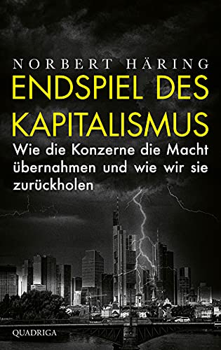 Norbert Häring - Endspiel des Kapitalismus: Wie die Konzerne die Macht übernahmen und wie wir sie zurückholen - Preis vom 06.10.2026 07:26:00 h