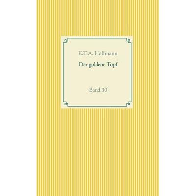 Der goldene Topf, Taschenbuch von E.T.A. Hoffmann, BoD – Books on Demand, 978-3-7504-1186-9
