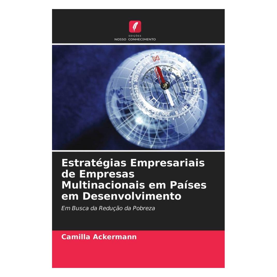 Edicoes Nosso Conhecimento Estratégias Empresariais de Empresas Multinacionais em Países em Desenvolvimento (Portugiesisch, Softcover, Camilla Ackermann) (51438805)