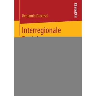 Interregionale Beziehungen und strategische Partnerschaften, Taschenbuch von Benjamin Drechsel, Springer Fachmedien Wiesbaden GmbH, 978-3-658-11640-8