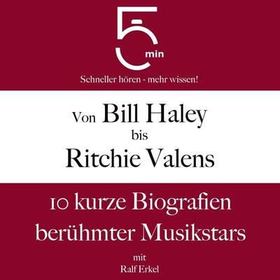 Von Bill Haley bis Ritchie Valens - 5 Minuten,5 Minuten Biografien,Ralf Erkel, Audio, 9783754511268