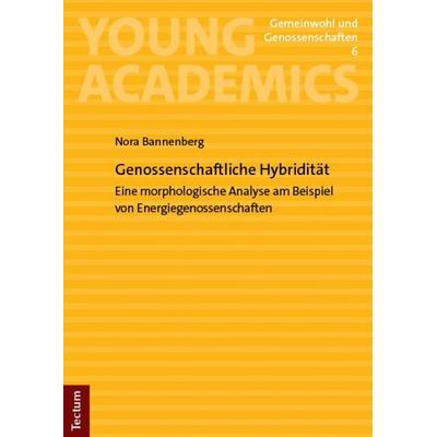 Genossenschaftliche Hybridität, Taschenbuch von Nora Bannenberg, Tectum Wissenschaftsverlag, 978-3-689-00553-5
