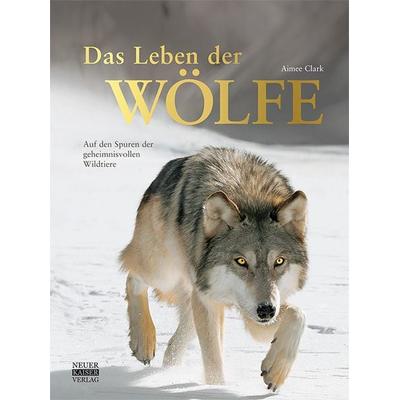Das Leben der Wölfe, Gebundene Ausgabe von Aimee Clark, Neuer Kaiser, 978-3-8468-3003-1
