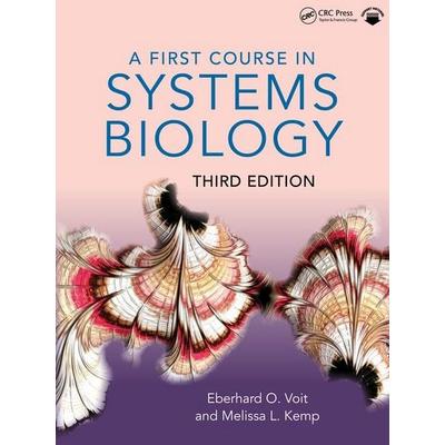 A First Course in Systems Biology, Taschenbuch von Eberhard Voit,Melissa L. Kemp, Taylor and Francis, 978-1-03-251543-4