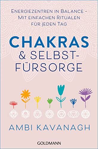 Ambi Kavanagh - Chakras & Selbstfürsorge: Energiezentren in Balance – Mit einfachen Ritualen für jeden Tag - Preis vom 02.10.2026 23:42:20 h