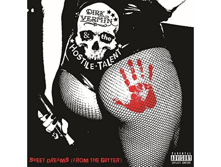 Dirk Vermin & The Hostile Talent - Sweet Dreams (From The Gutter)