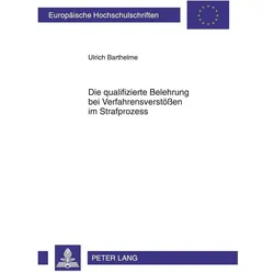 Die qualifizierte Belehrung bei Verfahrensverstössen im Strafprozess, Fachbücher von Ulrich Barthelme