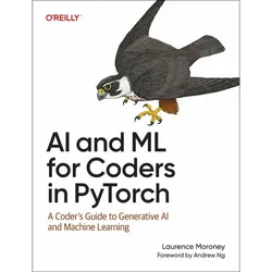 AI and ML for Coders in Pytorch, Fachbücher von Laurence Moroney