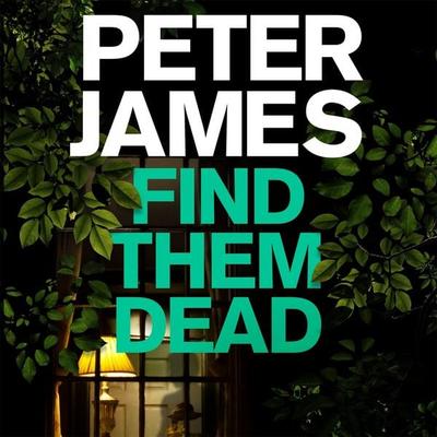 Find Them Dead - Peter James, Audio, 9781529004359
